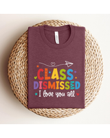 I Love You All Class Dismissed Shirt Unisex Premium T-Shirt black s