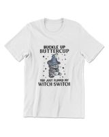 Cat Buckle Up Buttercup You Just Flipped My Witch Switch T-Shirt (13) Men's Premium Tshirt white s