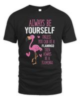 Flamingos always be yourself unless you can be a flamingo Men's Standard T-Shirt black s