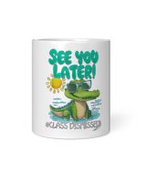 See You Later Alligator Class Dismissed Teacher Appreciation White Mug white 11oz
