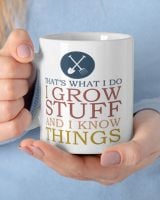 I grow stuff and know things White Mug white 11oz