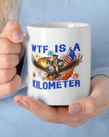 Retro WTF Is A Kilometer Funny Patriotic American Freedom Coffee Mug White Mug white 11oz