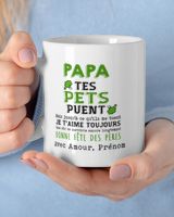 FR -TES PETS PUENT Mais jusqu’à ce qu’ils me tuent JE T’AIME TOUJOURS (pas sûr de survivre encore longtemps) BONNE FÊTE DES PÈRES [Avec amour, Prénom] White Mug white 11oz