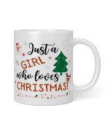 Just a Girl who loves Christmas Mug White Mug white 11oz