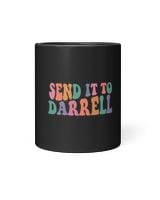 Send it to Darrell Send it to Daryl Send it to Darrel Black Mug 11oz black 11oz