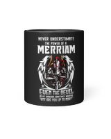 Never Underestimate The Power Of A MERRIAM Name T Shirt B4 Black Mug 11oz black 11oz