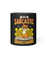 Im Not Sarcastic My Intellect Is Beyond Your Understanding Black Mug 11oz black 11oz