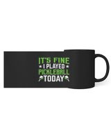 Its Fine I Played Pickleball Today Black Mug 11oz black 11oz