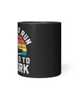 Born to run forced to work Black Mug black 11oz