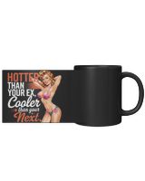 Hotter than your ex, cooler than your next Black Mug 11oz black 11oz