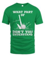 What part of, don't you understand golf tees Unisex Standard T-Shirt irish-green s