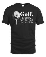 Golf the classy way to avoid responsibility Unisex Standard T-Shirt black s