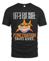 Shark Pet Lets Eat Kids Punctuation Saves Lives Shark Halloween Unisex Standard T-Shirt black s