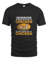 Always be yourself Unless you can be a Chicken408 Unisex Standard T-Shirt black s