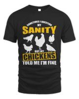 I Question My Sanity But My Chickens Told Me Im Fine81 Unisex Standard T-Shirt black s