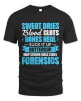 Sweat Dries Blood Clots Bones Heal Forensic Scientist Unisex Standard T-Shirt black s
