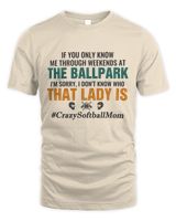 Crazy Softball Mom T-Shirt – Funny Weekend Ballpark Quote Tee Unisex Standard T-Shirt sand s