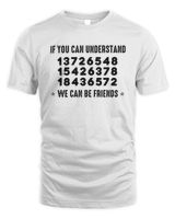 If you can understand we friends Unisex Standard T-Shirt white s