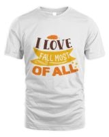 I Love Fall Most Of All Design Pumpkin Spice Fall  Thanksgiving Gift7171 T-Shirt Unisex Standard T-Shirt white s