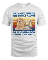 We Cannot Survive On Books Alone Dog Unisex Standard T-Shirt white s