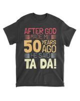 After God Made Me 50 Years Ago Unisex Standard T-Shirt black s