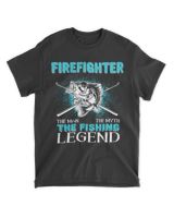 Fishing Fish Firefighter Man Myth Fishing Legend Funny Fishing 9 Fishe T-Shirt