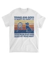 Tennis and dogs make me happy humans make my head hurt Unisex Standard T-Shirt white s