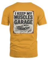 Keep My Muscles in the Garage T-Shirt Unisex Standard T-Shirt gold s