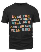 Even The Darkest Night Will End And The Sun Will Rise Quote Unisex Premium T-Shirt black s