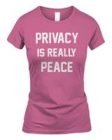 Privacy Is Really Peace Shirt Women's Soft Style Fitted T-Shirt azalea s