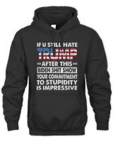 SH276 Funny If U Still Hate Trump after This Biden T-Shirt Unisex Hoodie black s