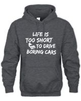 Life Is Too Short to Drive Boring Cars Hoodies Unisex Hoodie dark-heather s