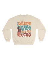 Walkie calls are my cardio shirt Unisex Sweatshirt sand s