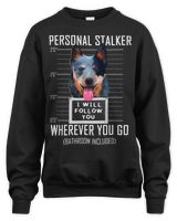 Personal Stalker Dog Australian Cattle Dog I Will Follow You 10 Unisex Sweatshirt black s