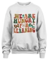 We are hungry for learning shirt Unisex Sweatshirt white s