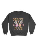Have a good day Unisex Sweatshirt black s