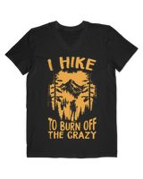 Hiking - I Hike To Burn Off The Crazy Woman T-Shirt