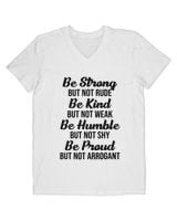 Be Strong But Not Rude Be Kind But Not Weak Be Humble But Not shy Be Proud But Not Arrogant