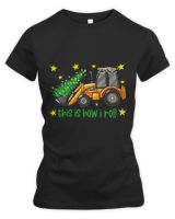 This Is How I Roll Quote Funny Christmas Tree Excavator Dad
