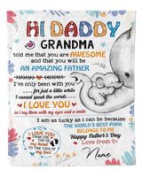 Hi daddy Grandma told me that you are awesome and that you will be an amazing father Cozy Plush Fleece Blanket white 30x40in