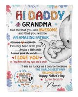 Hi daddy Grandma told me that you are awesome and that you will be an amazing father Cozy Plush Fleece Blanket white 30x40in