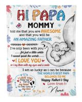 Hi papa Mommy told me that you are awesome and that you will be an amazing father Cozy Plush Fleece Blanket white 30x40in