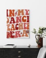 In My Dance Era Shirt, Dancer Team Shirt, Dance Teacher Shirt, Dance Instructor Gift, Dancing Master Shirt, Dancer Shirt For Mom Ready To Hang Portrait Canvas white 11x14in