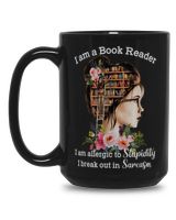 I Am A Book Reader I Am Allergic To Stupidity I Break Out In Sarcasm mug Black Mug 15oz black 15oz