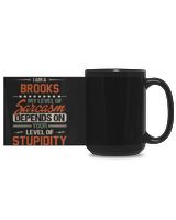 I am a Brooks my level of sarcasm depends on your level of stupidity Black Mug 15oz black 15oz
