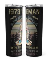 1973 The Woman The Soul Of A Witch The Fire Of A Lioness Skinny Tumbler black 20oz