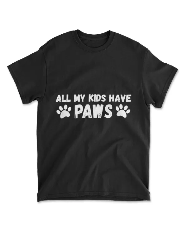 All My Kids Have Paws Funny Pets Cats Lov