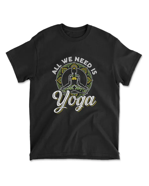 All We Need Is Yoga Workout Fitness Hea
