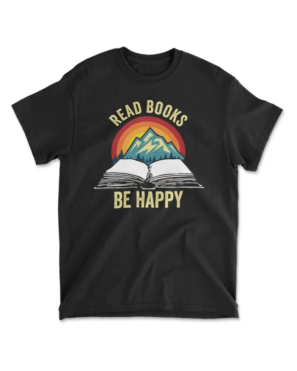 Read Books Be Happy T-Shirt