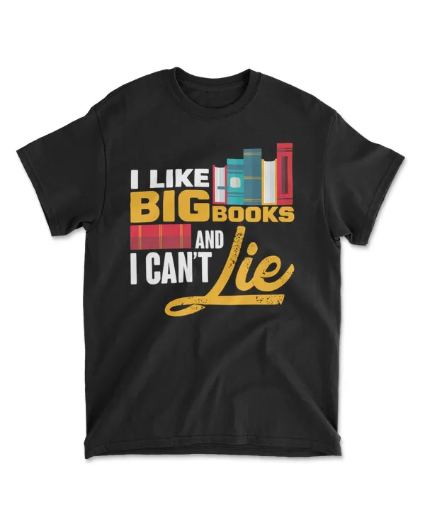 I Like Big Books and I Cannot Lie T-Shirt